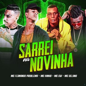 Sarrei na Novinha (feat. Fernando Problema, Mc Delano & MC GW)