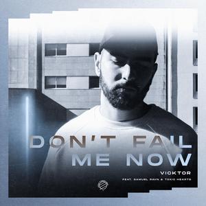 Don't Fail Me Now (feat. Samuel Ravn & Toxic Hearts)