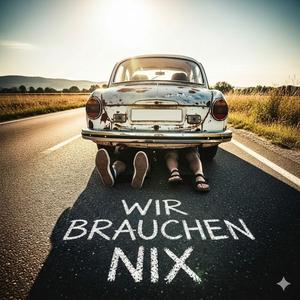 Wir brauchen nix