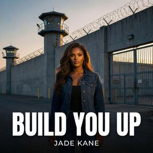 BUILD YOU UP