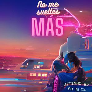 No me sueltes más (feat. Ph Ruiz)