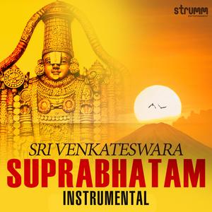 Sri Venkateswara Suprabhatam (Instrumental)