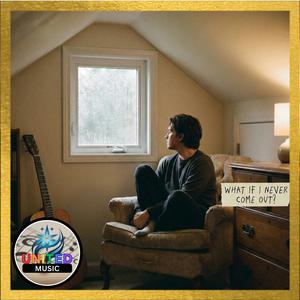 What if I Never Come Out?