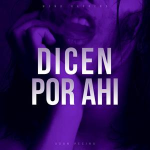 DICEN POR AHI (feat. Meño Rappers & Adan Pecina)