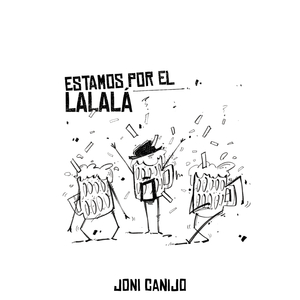 Estamos por el LALALÁ
