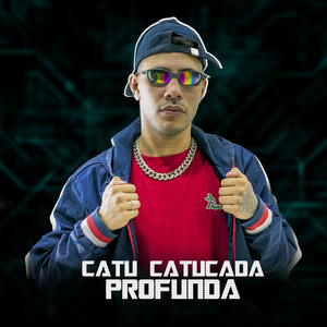 Catu Catucada Profunda