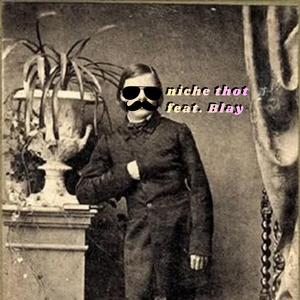 niche thot (feat. Blay)
