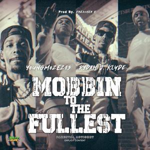 Mobbin To The Fullest (feat. Rydah J. Klyde)