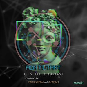 It´s All A Fantasy (Vinicius Ribbas Remix)