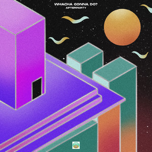 Whacha Gonna Do? (Original Mix)