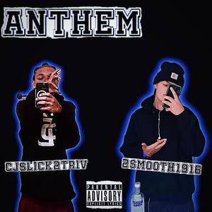 Anthem (feat.2smooth1916)