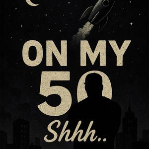 On My 50 Shhh v1