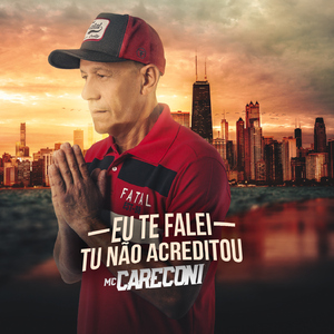 Eu te falei, tu não acreditou