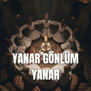Yanar Gönlüm Yanar | Yunus Emre Hâzretleri | Gönül İlahisi