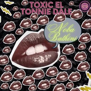 Noba Bathini (Toxic EL & Tonnie Dale)
