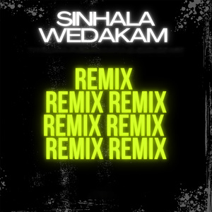 Sinhala Wedakam (Remix)