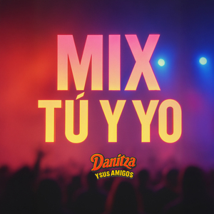 Mix Tú Y Yo (Doce Rosas / Alma Herida / Te He Prometido / Que Dios Te Aleje de Mí / Como Te Extraño Mi Amor) (En Vivo)