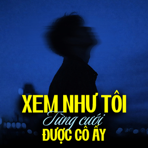 Xem Như Tôi Từng Cưới Được Cô Ấy