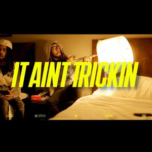 IT AINT TRICKIN (feat. DREMONEY)