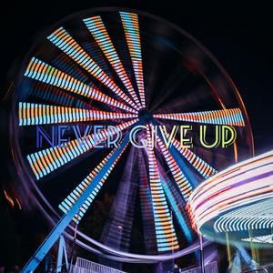 Never Give Up
