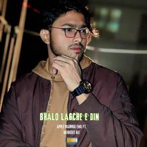 Bhalo Lagche E Din