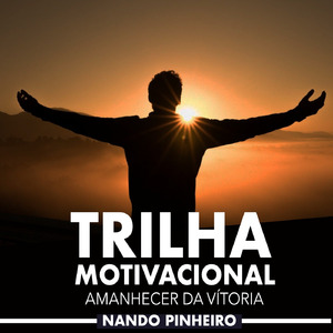 Trilha Motivacional: Amanhecer da Vitória
