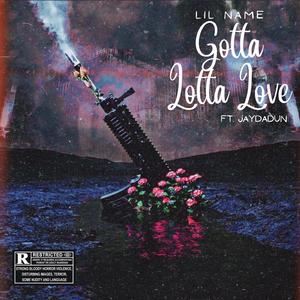 Gotta Lotta Love (feat. JayDaDun)