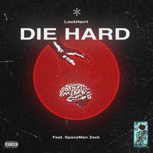 die hard (feat. SpaceMan Zack)