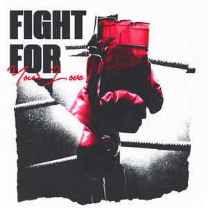 Fight For Your Love
