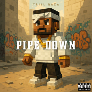 Pipe Down