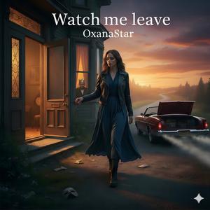 Watch Me Leave