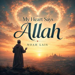 My Heart Says Allah