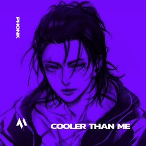 COOLER THAN ME - PHONK