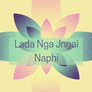 Lada Nga Jngai Naphi