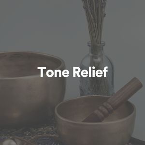Tone Relief, Pt. 1