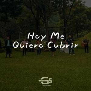Hoy Me Quiero Cubrir