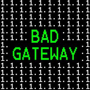 Bad Gateway