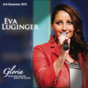 Gloria (Nur der Sieger steht im Licht) (Hessenstar 2012)