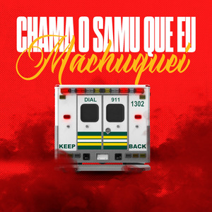 CHAMA O SAMU QUE EU MACHUQUEI