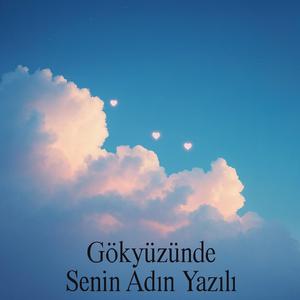 Gökyüzünde senin adın yazılı