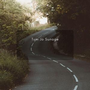 Tum Jo Sunoge