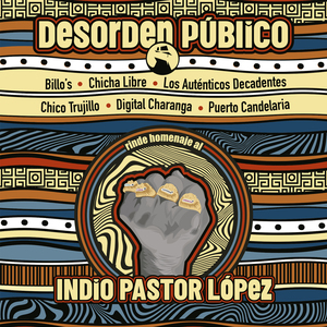 La Cumbia (Desorden Público rinde Homenaje al Indio Pastor López)