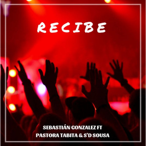 Recibe (feat. Pastora Tabita, S'd Sousa)