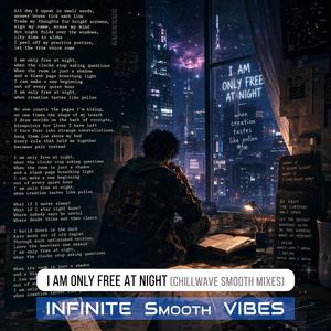 I am Only Free at Night (Chillwave Smooth Mix)