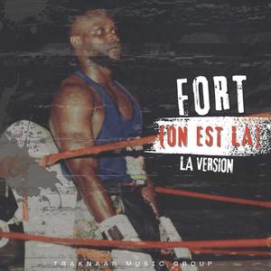 Fort (On Est La)