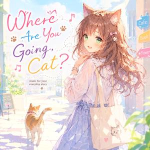Where Are You Going, Cat?