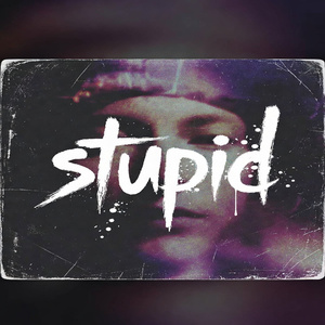 stupid