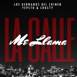 La Calle Me Llama Yepeto & Crosty