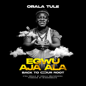 Egwu Aja Ala (Back to our Root)