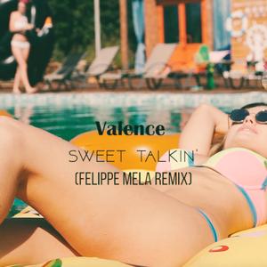Sweet Talkin' (Felippe Mela remix) (Felippe Mela remix)